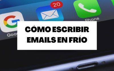 Cómo escribir emails en frío y conseguir que te respondan